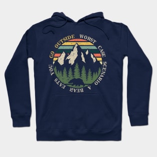 Go Outside Worst Case Scenario A Bear Kills You Hoodie